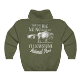 This is a Big No No around here Yellowstone National Park Unisex Heavy Blend™ Hooded Sweatshirt