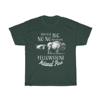 This is a big no no around here Yellowstone National Park T Shirt