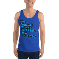 The Dream is Free Hustle Sold Separately Unisex  Tank Top - Thread Caboodle