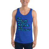 The Dream is Free Hustle Sold Separately Unisex  Tank Top - Thread Caboodle