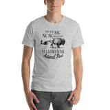 This is a big No No around here Yellowstone t-shirt