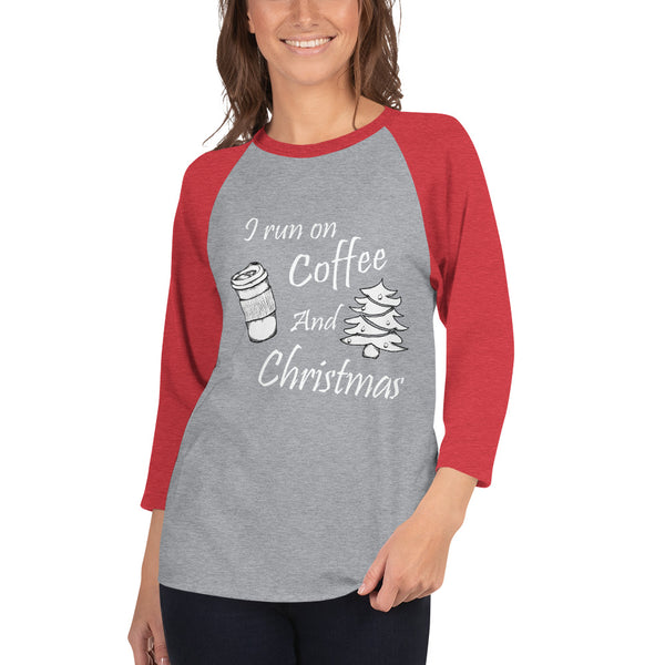 I Run On Coffee And Christmas, Cute, Ladies raglan - Thread Caboodle