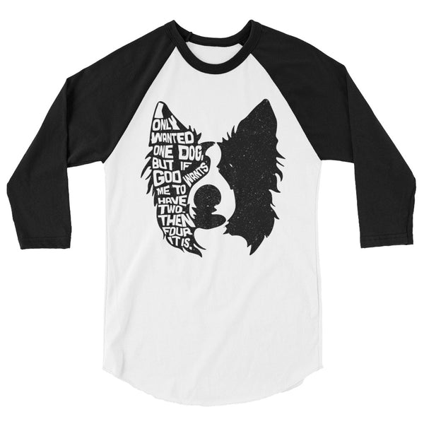 I Only Wanted One Dog Border Collie Raglan