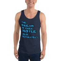 The Dream is Free Hustle Sold Separately Unisex  Tank Top - Thread Caboodle